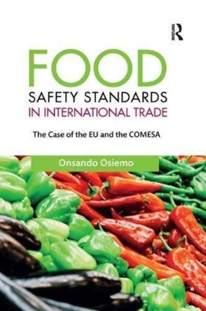 Book cover of: Food Safety Standards in International Trade. By: Onsando Osiemo