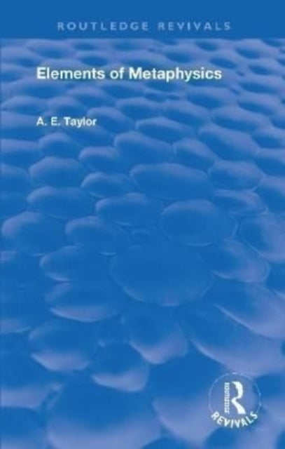 Book cover of: Elements of Metaphysics. By: A. E. Taylor