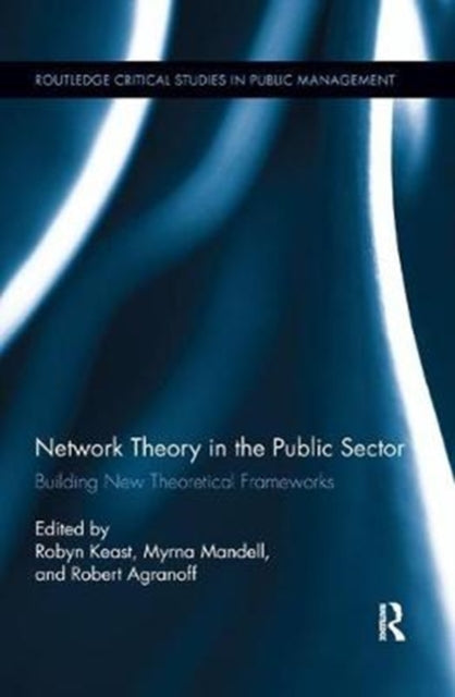 Book cover of: Network Theory in the Public Sector. By: Robyn Keast