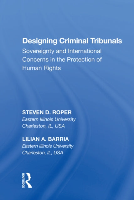 Book cover of: Designing Criminal Tribunals. By: Steven D. Roper