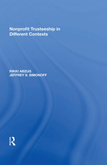 Book cover of: Nonprofit Trusteeship in Different Contexts. By: Rikki Abzug