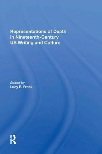 Book cover of: Representations of Death in Nineteenth-Century US Writing and Culture