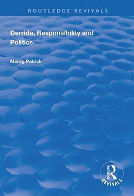 Book cover of: Derrida, Responsibility and Politics. By: Morag Patrick