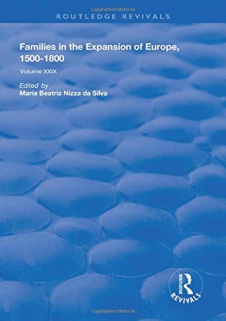 Book cover of: Families in the Expansion of Europe,1500-1800. By: Maria Beatriz Nizza da Silva
