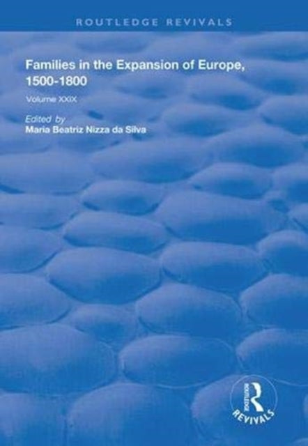 Book cover of: Families in the Expansion of Europe,1500-1800. By: Maria Beatriz Nizza da Silva
