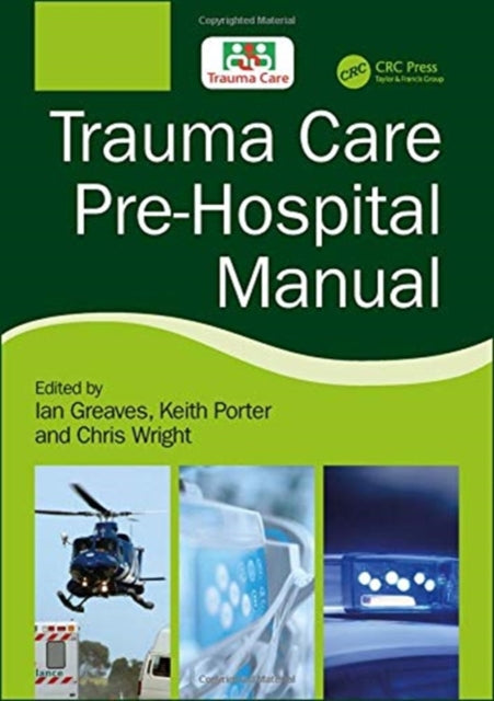 Book cover of: Trauma Care Pre-Hospital Manual. By: Ian Greaves