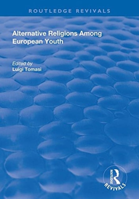 Book cover of: Alternative Religions Among European Youth. By: Luigi Tomasi