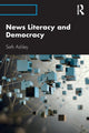 Book cover of: News Literacy and Democracy. By: Seth Ashley