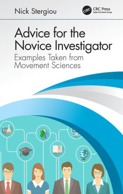 Book cover of: Advice for the Novice Investigator. By: Nick Stergiou