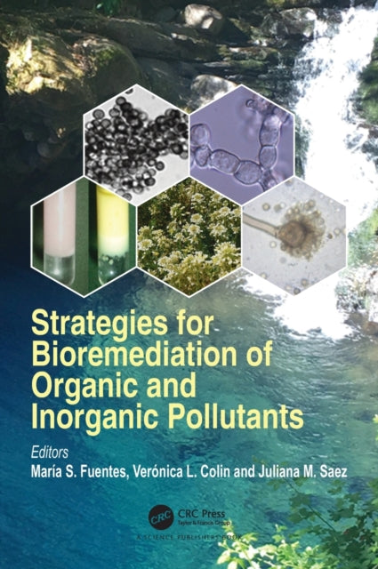 Book cover of: Strategies for Bioremediation of Organic and Inorganic Pollutants. By: Maria S. Fuentes