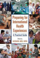 Book cover of: Preparing for International Health Experiences. By: Akshaya Neil Arya
