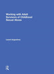 Book cover of: Working with Adult Survivors of Childhood Sexual Abuse. By: Liezel Anguelova