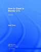 Book cover of: How to Cheat in Blender 2.7x. By: Alan Thorn