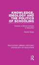 Book cover of: Knowledge, Ideology and the Politics of Schooling. By: Rachel Sharp
