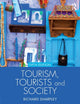 Book cover of: Tourism, Tourists and Society. By: Richard Sharpley