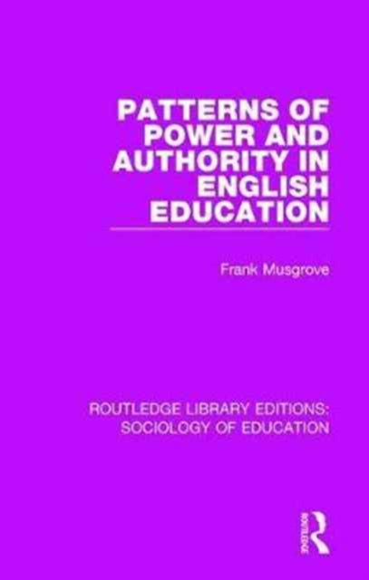 Book cover of: Patterns of Power and Authority in English Education. By: Frank Musgrove