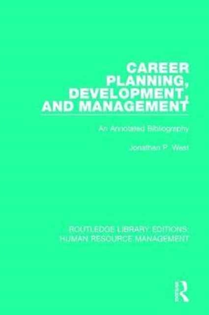 Book cover of: Career Planning, Development, and Management. By: Jonathan P. West