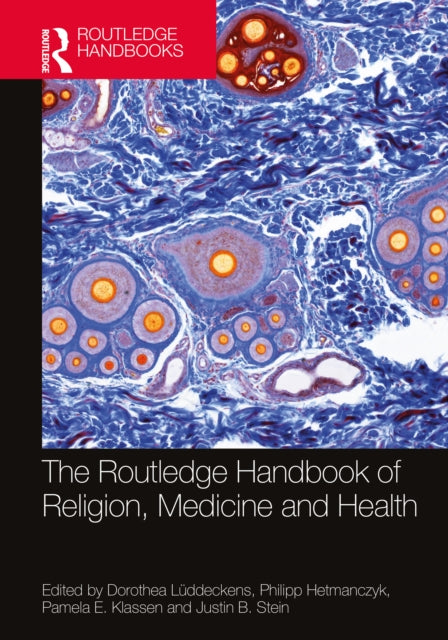 Book cover of: Routledge Handbook of Religion, Medicine, and Health. By: Dorothea Lüddeckens