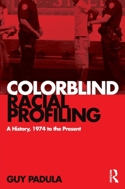 Book cover of: Colorblind Racial Profiling. By: Guy Padula