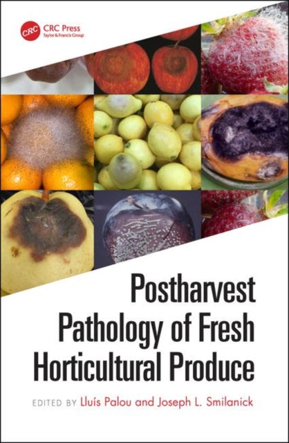 Book cover of: Postharvest Pathology of Fresh Horticultural Produce. By: Lluis Palou