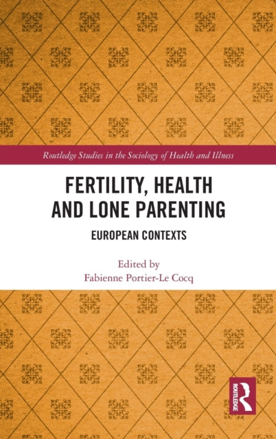 Book cover of: Fertility, Health and Lone Parenting. By: Fabienne Portier-Le Cocq