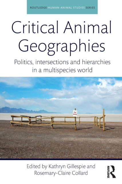 Book cover of: Critical Animal Geographies. By: Kathryn Gillespie