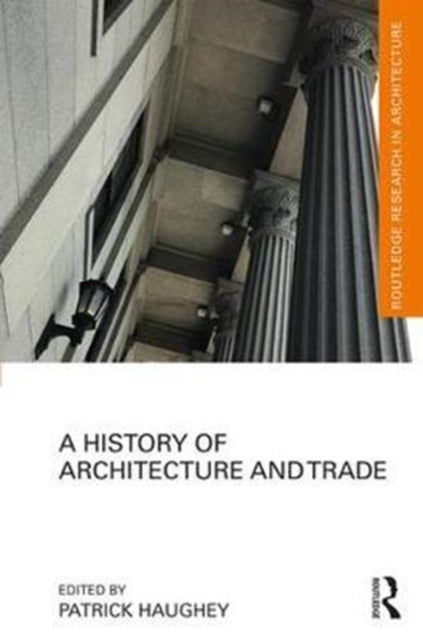 Book cover of: History of Architecture and Trade. By: Patrick Haughey