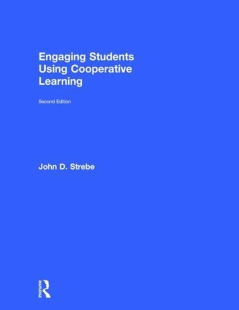 Book cover of: Engaging Students Using Cooperative Learning. By: John D. Strebe