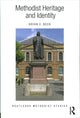 Book cover of: Methodist Heritage and Identity. By: Brian E. Beck