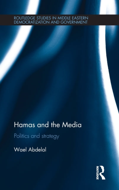 Book cover of: Hamas and the Media. By: Wael Abdelal