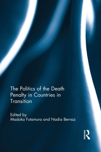 Book cover of: Politics of the Death Penalty in Countries in Transition. By: Madoka Futamura