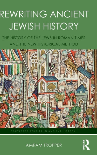 Book cover of: Rewriting Ancient Jewish History. By: Amram Tropper