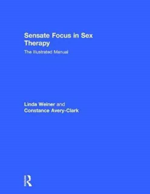 Book cover of: Sensate Focus in Sex Therapy. By: Linda Weiner