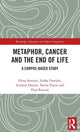 Book cover of: Metaphor, Cancer and the End of Life. By: Elena Semino