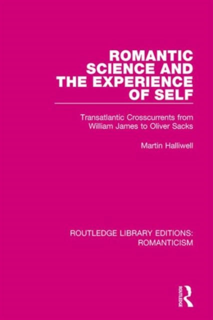 Book cover of: Romantic Science and the Experience of Self. By: Martin Halliwell