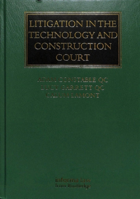 Book cover of: Litigation in the Technology and Construction Court. By: Adam Constable QC