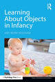 Book cover of: Learning About Objects in Infancy. By: Amy Work Needham