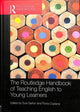 Book cover of: Routledge Handbook of Teaching English to Young Learners. By: Sue Garton