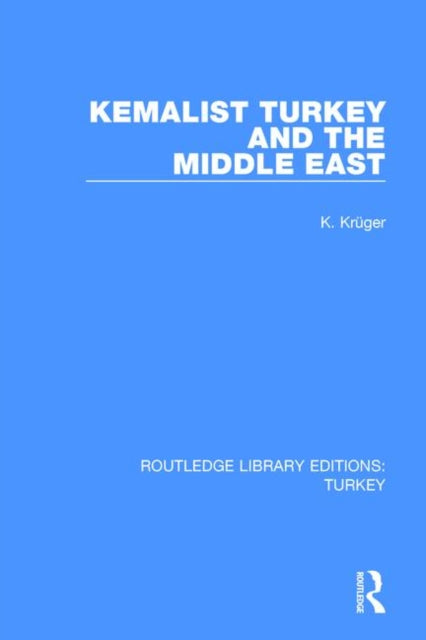 Book cover of: Kemalist Turkey and the Middle East. By: Carl Krueger