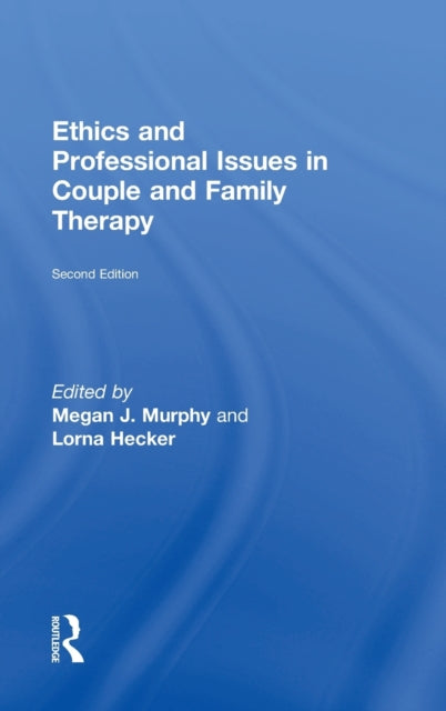 Book cover of: Ethics and Professional Issues in Couple and Family Therapy. By: Megan J. Murphy