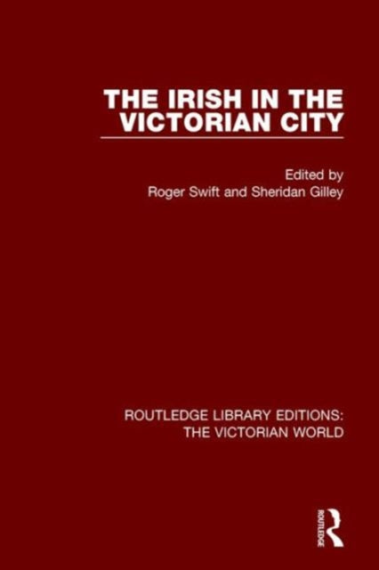 Book cover of: Irish in the Victorian City. By: Roger Swift
