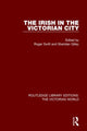Book cover of: Irish in the Victorian City. By: Roger Swift