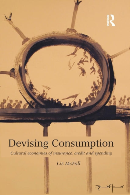 Book cover of: Devising Consumption. By: Liz Mcfall
