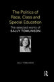 Book cover of: Politics of Race, Class and Special Education. By: Sally Tomlinson