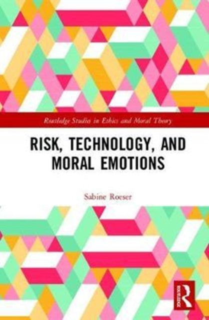 Book cover of: Risk, Technology, and Moral Emotions. By: Sabine Roeser