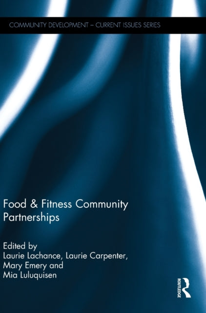 Book cover of: Food & Fitness Community Partnerships. By: Laurie Lachance