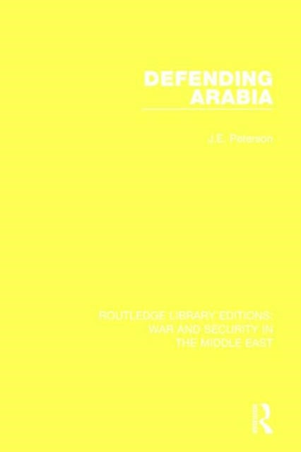 Book cover of: Defending Arabia. By: J. E. Peterson