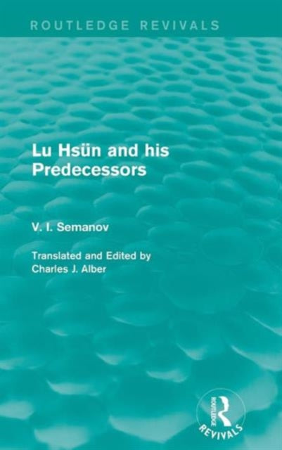 Book cover of: Lu Hsun and his Predecessors. By: V. I. Semanov