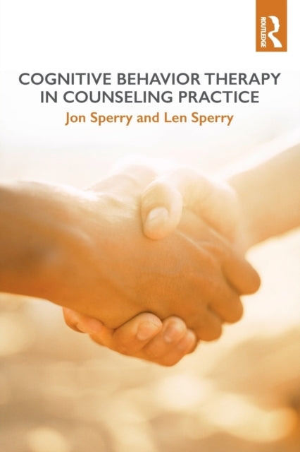 Book cover of: Cognitive Behavior Therapy in Counseling Practice. By: Jon Sperry