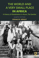 Book cover of: World and a Very Small Place in Africa. By: Donald R. Wright
